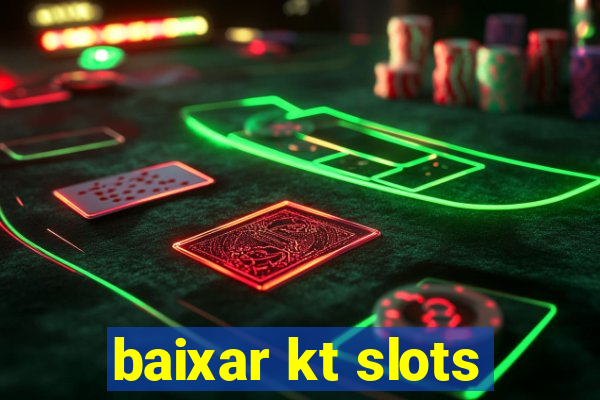 baixar kt slots